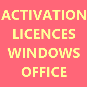 Activer des licences WIN ou Office